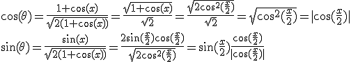 3$\cos(\theta) = \frac{1+\cos(x)}{\sqrt{2(1+\cos(x))}} = \frac{\sqrt{1+\cos(x)}}{\sqrt2} = \frac{\sqrt{2\cos^2(\frac{x}2)}}{\sqrt2}=\sqrt{\cos^2(\frac{x}2)}=|\cos(\frac{x}2)|
 \\ \sin(\theta)=\frac{\sin(x)}{\sqrt{2(1+\cos(x))}}=\frac{2\sin(\frac{x}2)\cos(\frac{x}2)}{\sqrt{2\cos^2(\frac{x}2)}}=\sin(\frac{x}2)\frac{\cos(\frac{x}2)}{|\cos(\frac{x}2)|}